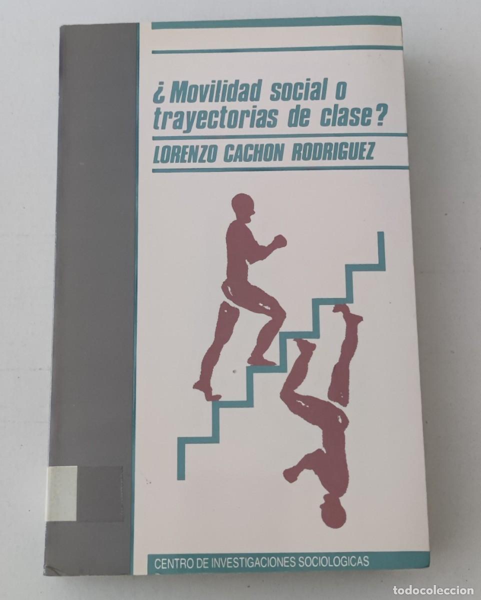 Libros de segunda mano: &iquest;MOVILIDAD SOCIAL O TRAYECTORIAS DE CLASE? - LORENZO CACH&Oacute;N RODR&Iacute;GUEZ - CIS (SOCIOLOG&Iacute;A)