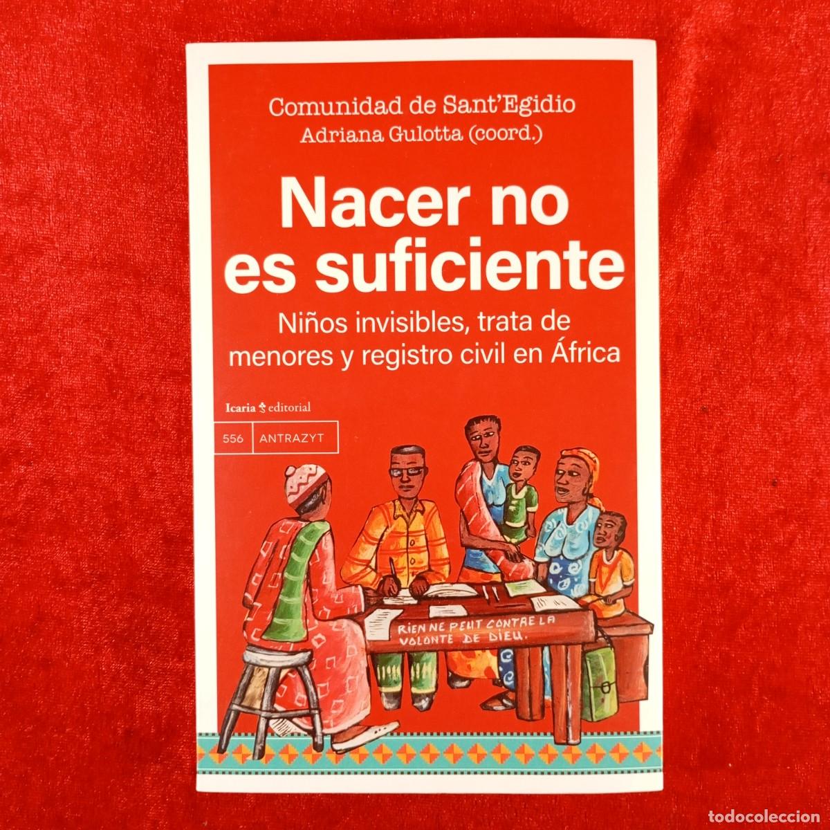 Libros de segunda mano: NACER NO ES SUFICIENTE - NI&Ntilde;OS INVISIBLES, TRATA DE MENORES Y REGISTRO CIVIL EN &Aacute;FRICA / 4567