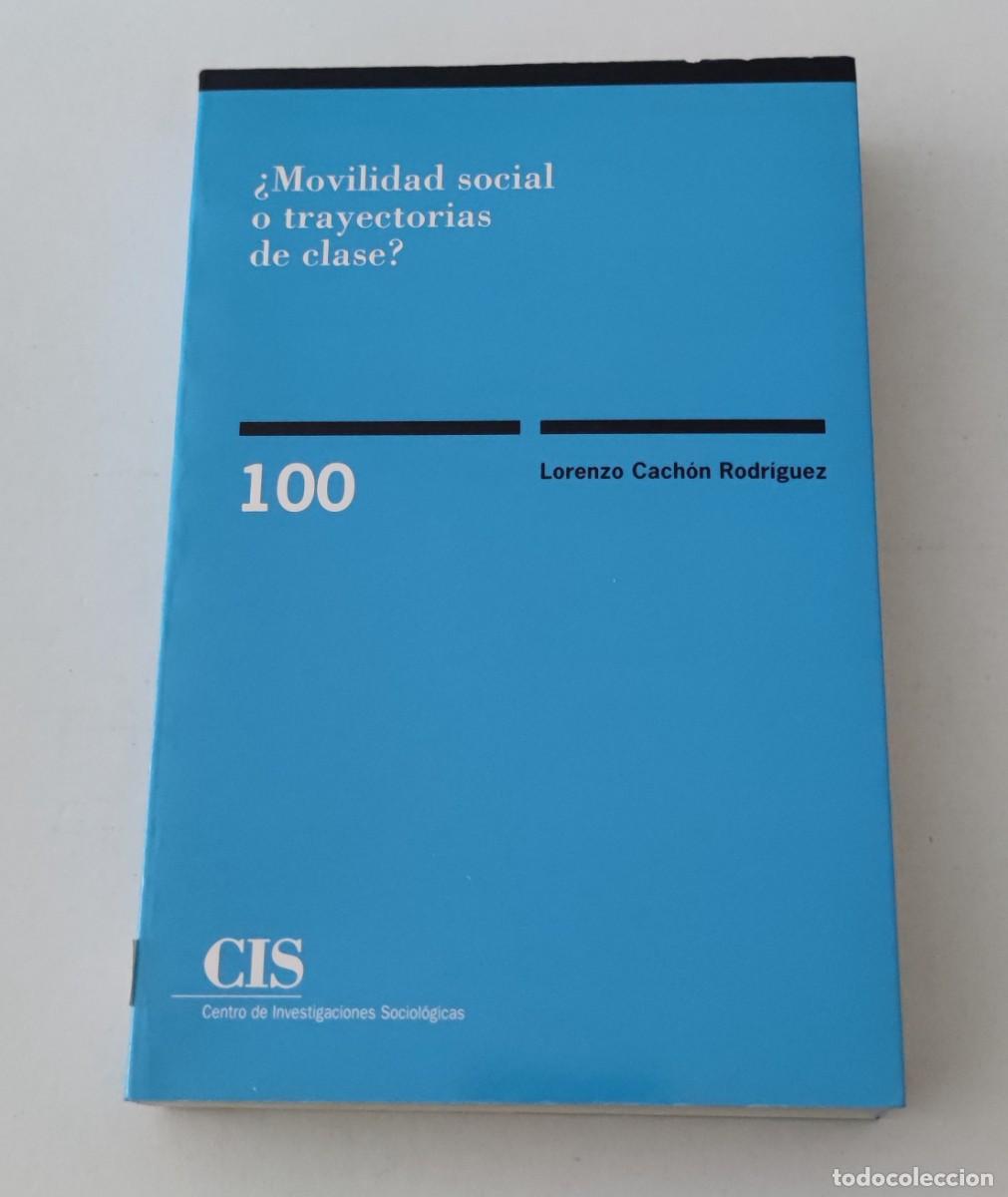 Libros de segunda mano: &iquest;MOVILIDAD SOCIAL O TRAYECTORIAS DE CLASE? - LORENZO CACH&Oacute;N RODR&Iacute;GUEZ - CIS (SOCIOLOG&Iacute;A)