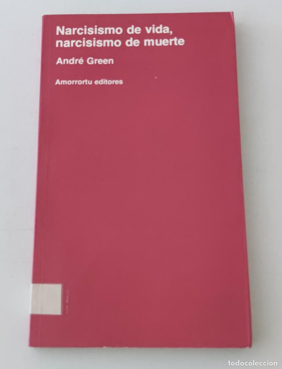 Libros de segunda mano: NARCISISMO DE VIDA, NARCISISMO DE MUERTE - ANDR&Eacute; GREEN - AMORRORTU EDITORES (PSICOAN&Aacute;LISIS)