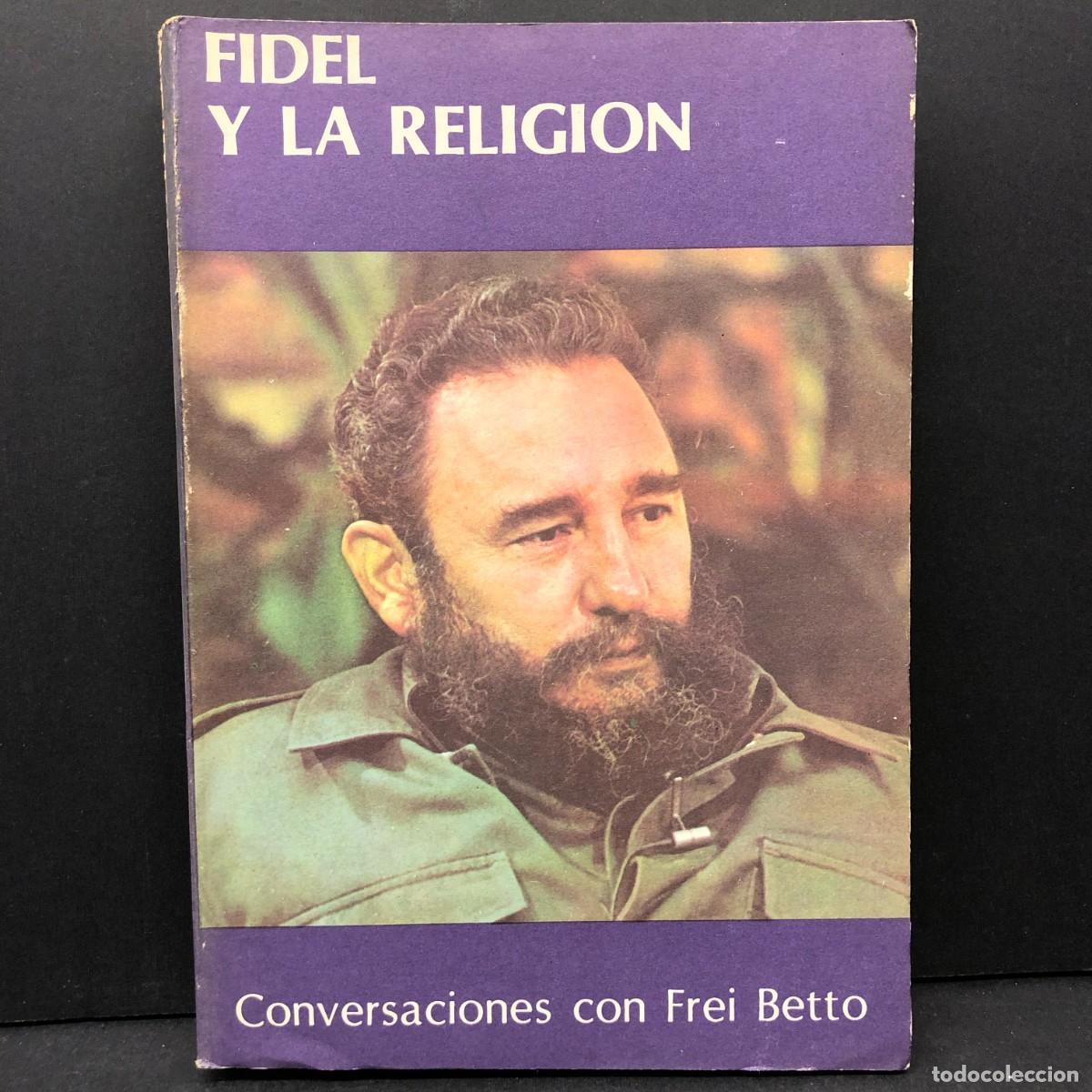 Libros de segunda mano: FIDEL CASTRO Y LA RELIGION - CONVERSACIONES CON FREI BETTO - FIDEL Y LA RELIGI&Oacute;N / 4595