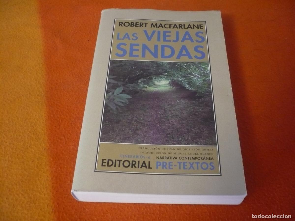 Libros de segunda mano: LAS VIEJAS SENDAS ( ROBERT MACFARLANE ) EDITORIAL PRE-TEXTOS PAISAJE CORAZON HUMANOS