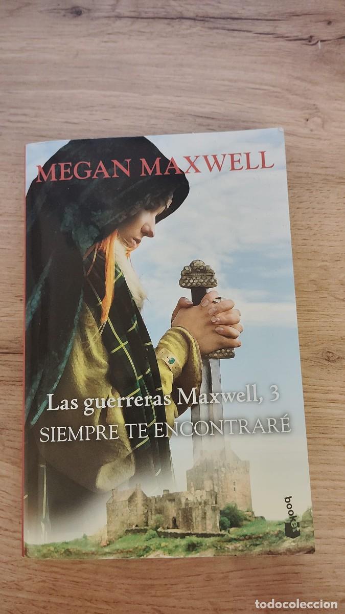 Libros de segunda mano: Las guerreras Maxwell, 3, Siempre te encontrar&eacute; | Megan Maxwell | Booket