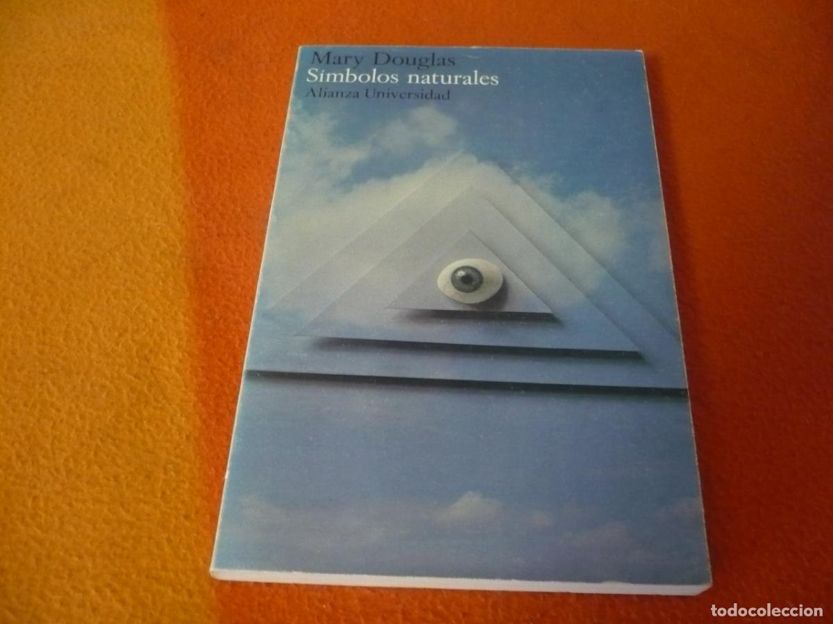 Libros de segunda mano: SIMBOLOS NATURALES ( MARY DOUGLAS ) ALIANZA ANTROPOLOGIA SISTEMAS SOCIALES IMAGEN CORPORAL