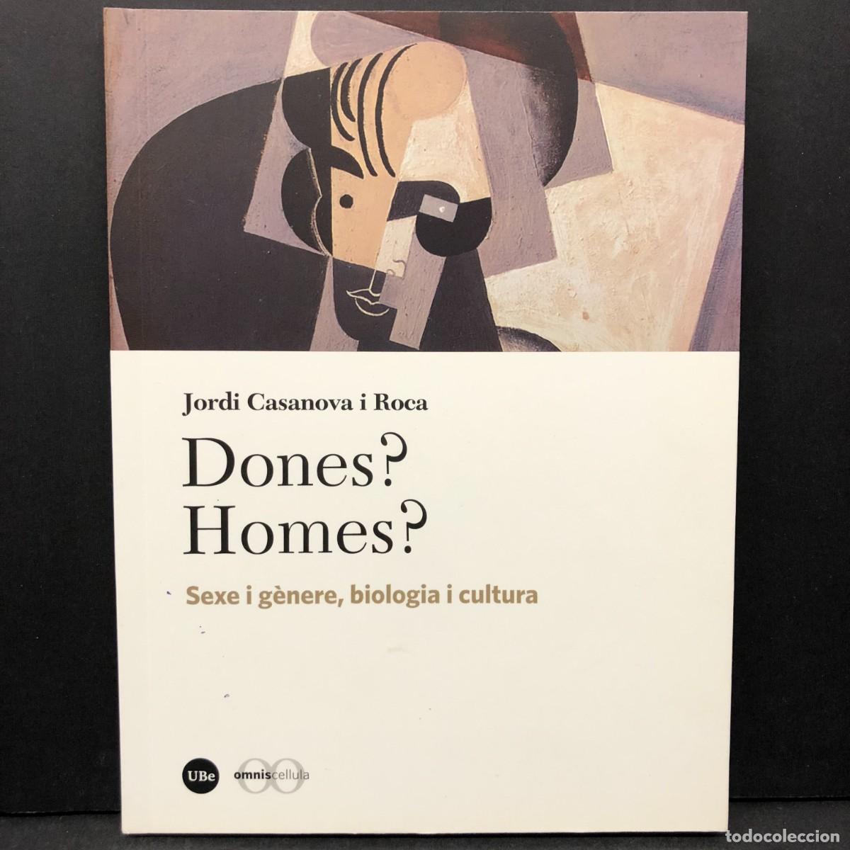 Libros de segunda mano: DONES? HOMES? - SEXE I G&Egrave;NERE, BIOLOGIA I CULTURA - JORDI CASANOVA I ROCA - OMNIS CELLULA / 4649