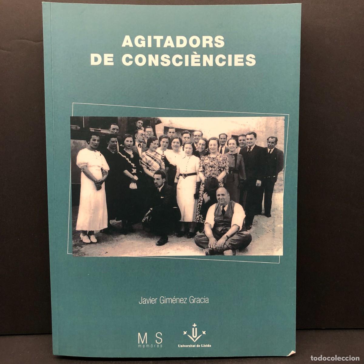 Libros de segunda mano: AGITADORS DE CONSCI&Egrave;NCIES - JAVIER GIM&Eacute;NEZ GRACIA - UNIVERSITAT DE LLEIDA - MEM&Oacute;RES - 2022 / 4665