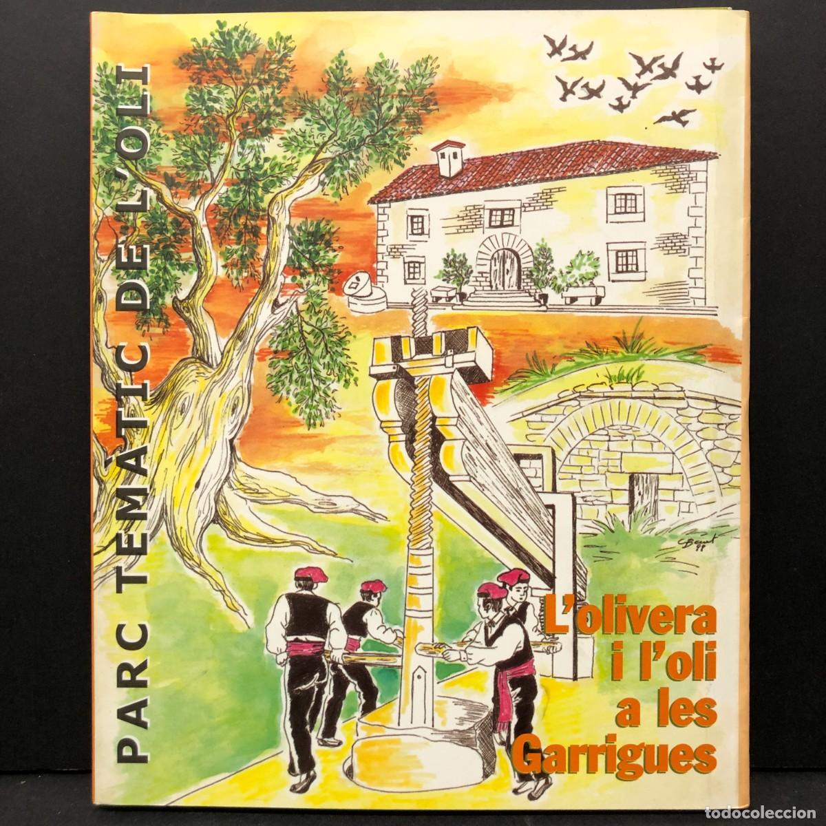 Libros de segunda mano: L'OLIVERA I L'OLI A LES GARRIGUES - PARC TEM&Agrave;TIC DE L'OLI / 4670