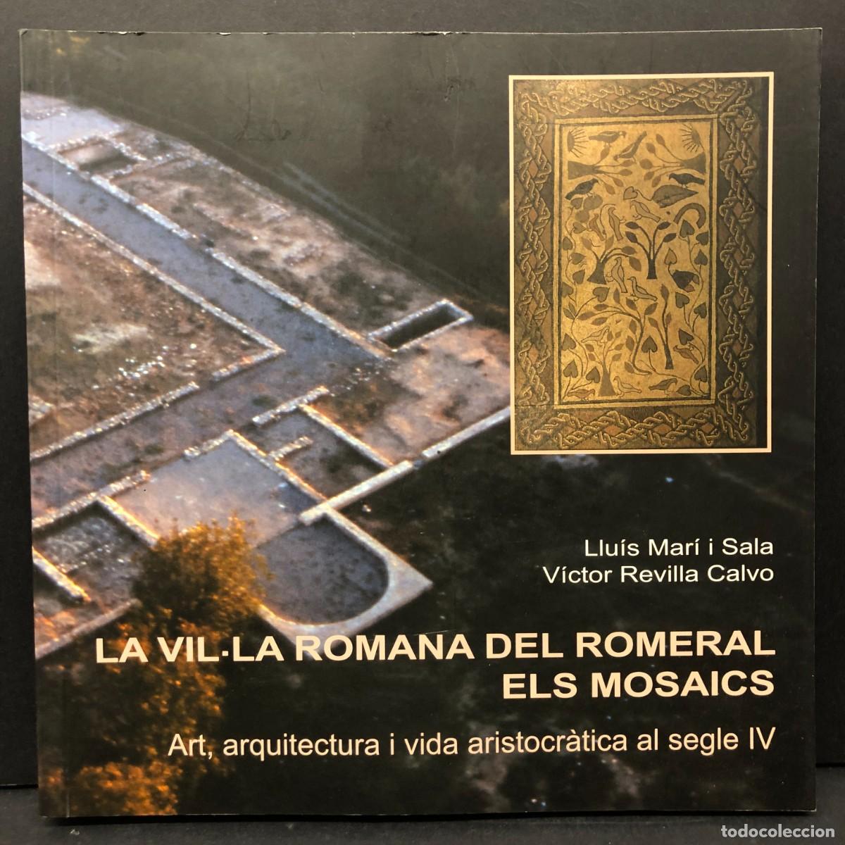 Livros em segunda m&atilde;o: LA VIL&middot;LA ROMANA DEL ROMERAL ELS MOSAICS. ART, ARQUITECTURA I VIDA ARISTOCR&Agrave;TICA AL SEGLE IV / 4681