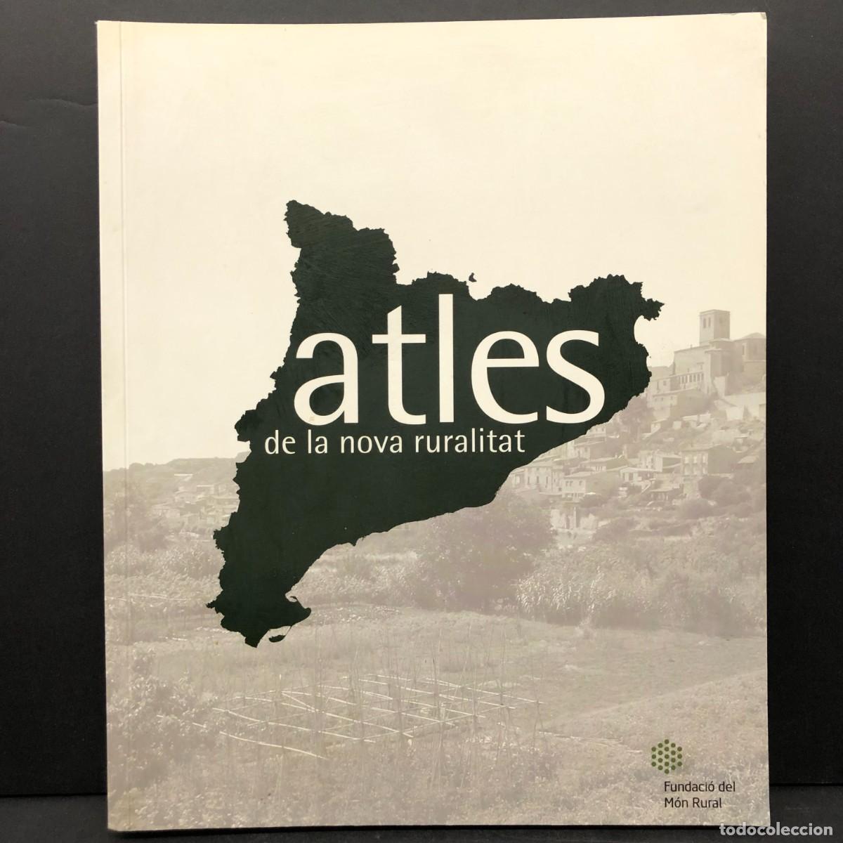 Libros de segunda mano: ATLES DE LA NOVA RURALITAT - FUNDACI&Oacute; DEL M&Oacute;N RURAL / 4687