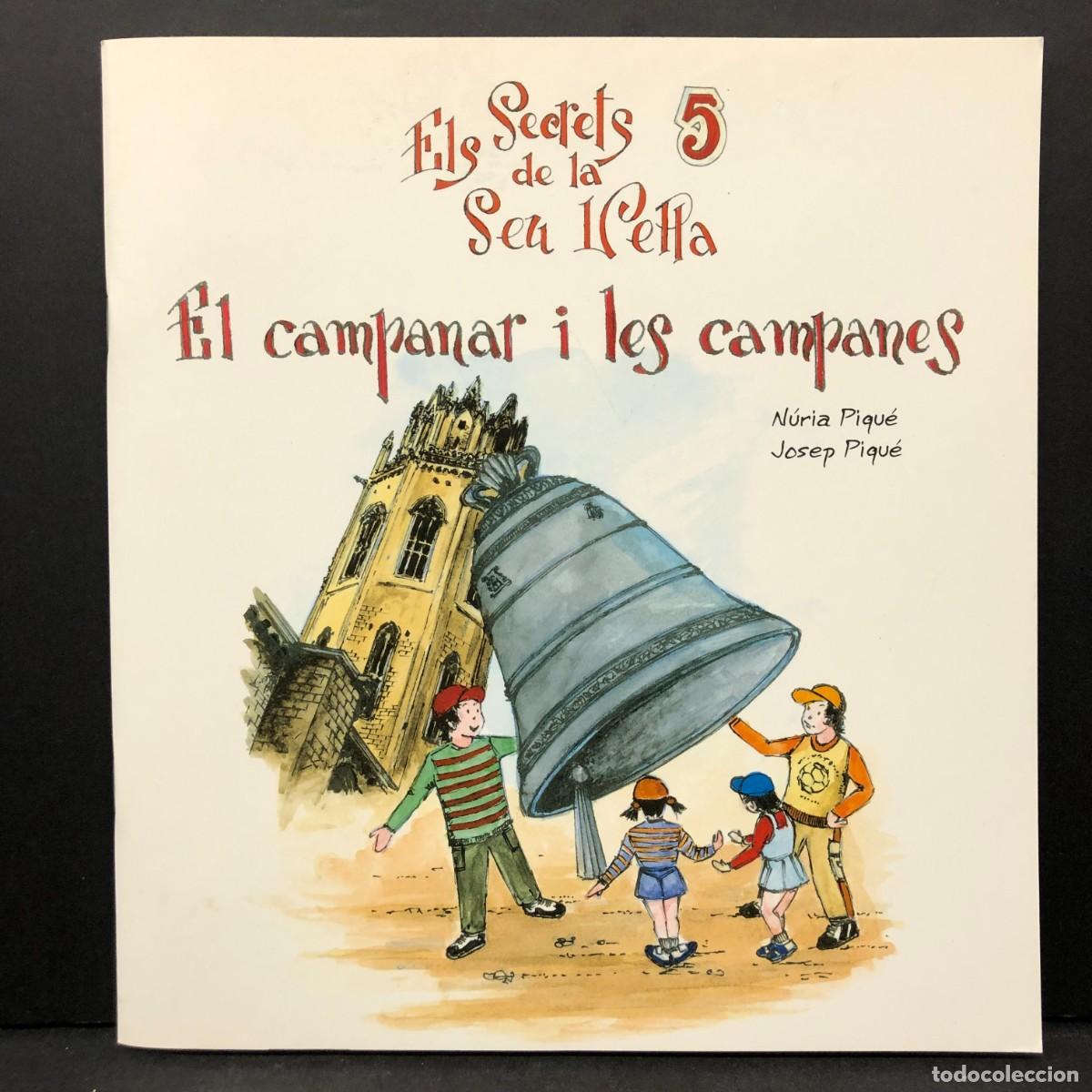 Libros de segunda mano: ELS SECRETS DE LA SEU VELLA - EL CAMPANAR I LES CAMPANES - N&Uacute;RIA PIQU&Eacute; - JOSEP PIQU&Eacute; / 4696
