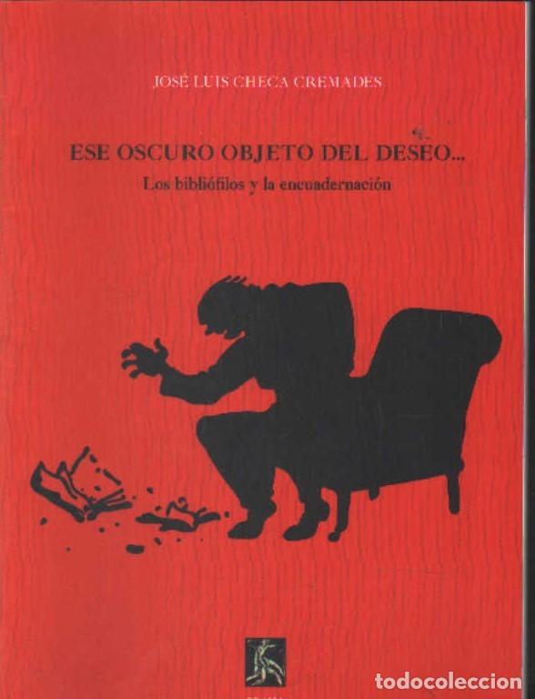 Libros de segunda mano: ESE OSCURO OBJETO DEL DESEO&hellip; LOS BIBLIOFILOS Y LA ENCUADERNACION. A-BIBLIO-271