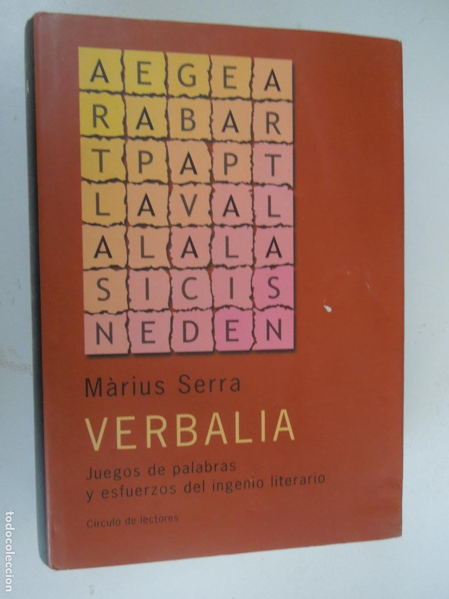 Libros de segunda mano: VERBALIA juegos de palabras y esfuerzos del ingenio literario. Marius Serra. Circulo de Lectores2002