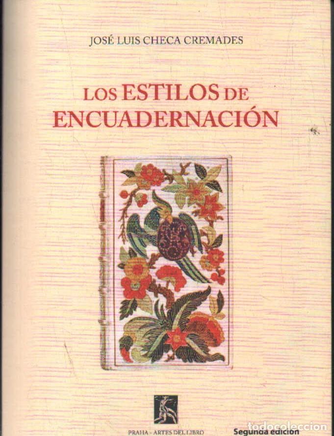 Libros de segunda mano: LOS ESTILOS DE ENCUADERNACI&Oacute;N. CHECA CREMADES, JOS&Eacute; LUIS. A-BIBLIO-272