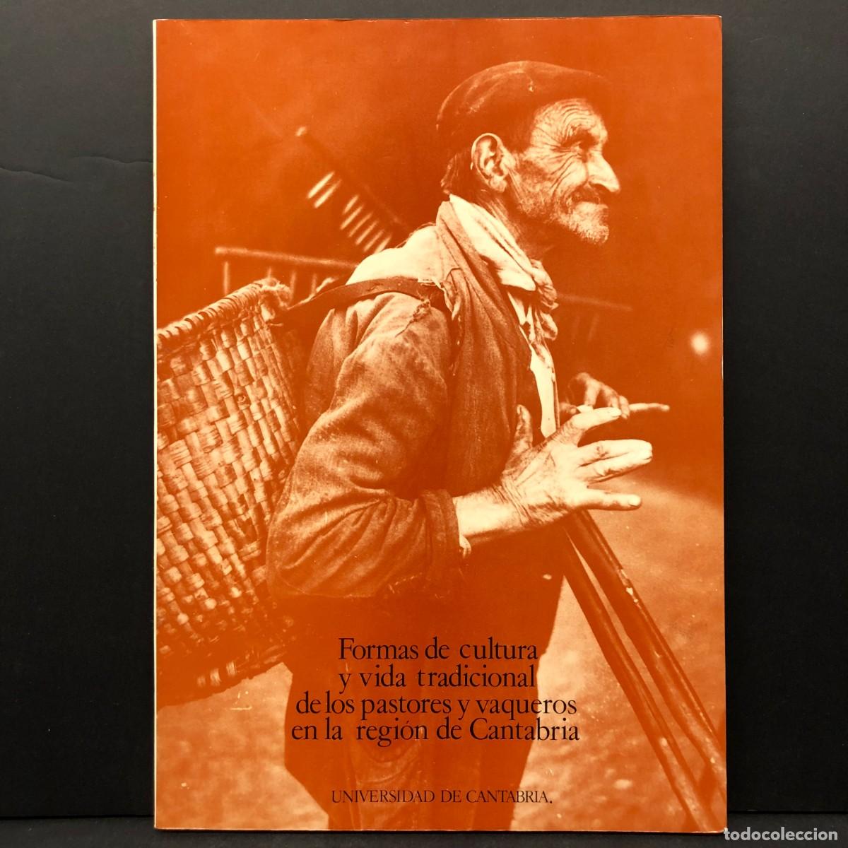 Libros de segunda mano: FORMAS DE CULTURA Y VIDA TRADICIONAL DE LOS PASTORES Y VAQUEROS EN LA REGI&Oacute;N DE CANTABRIA / 4700