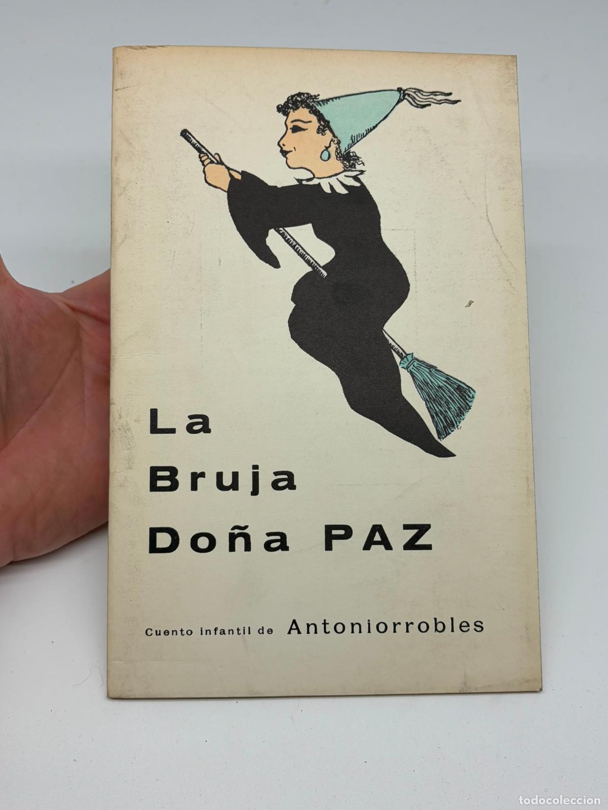 Libros de segunda mano: Antoniorrobles (Antonio Joaqu&iacute;n Robles Soler) - LA BRUJA DO&Ntilde;A PAZ