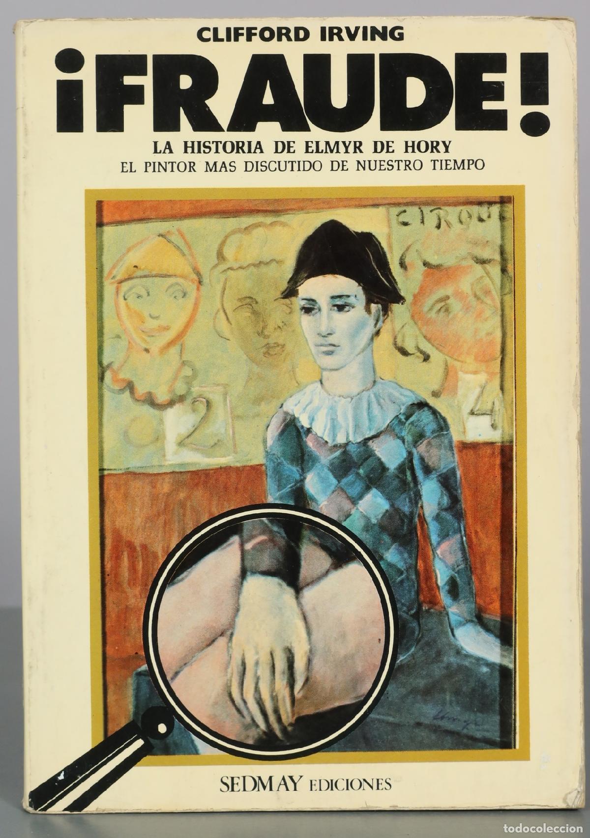 Libros de segunda mano: &iexcl;Fraude! La historia de Elmyr de Hory - Clifford Irving - Sedmay Ediciones