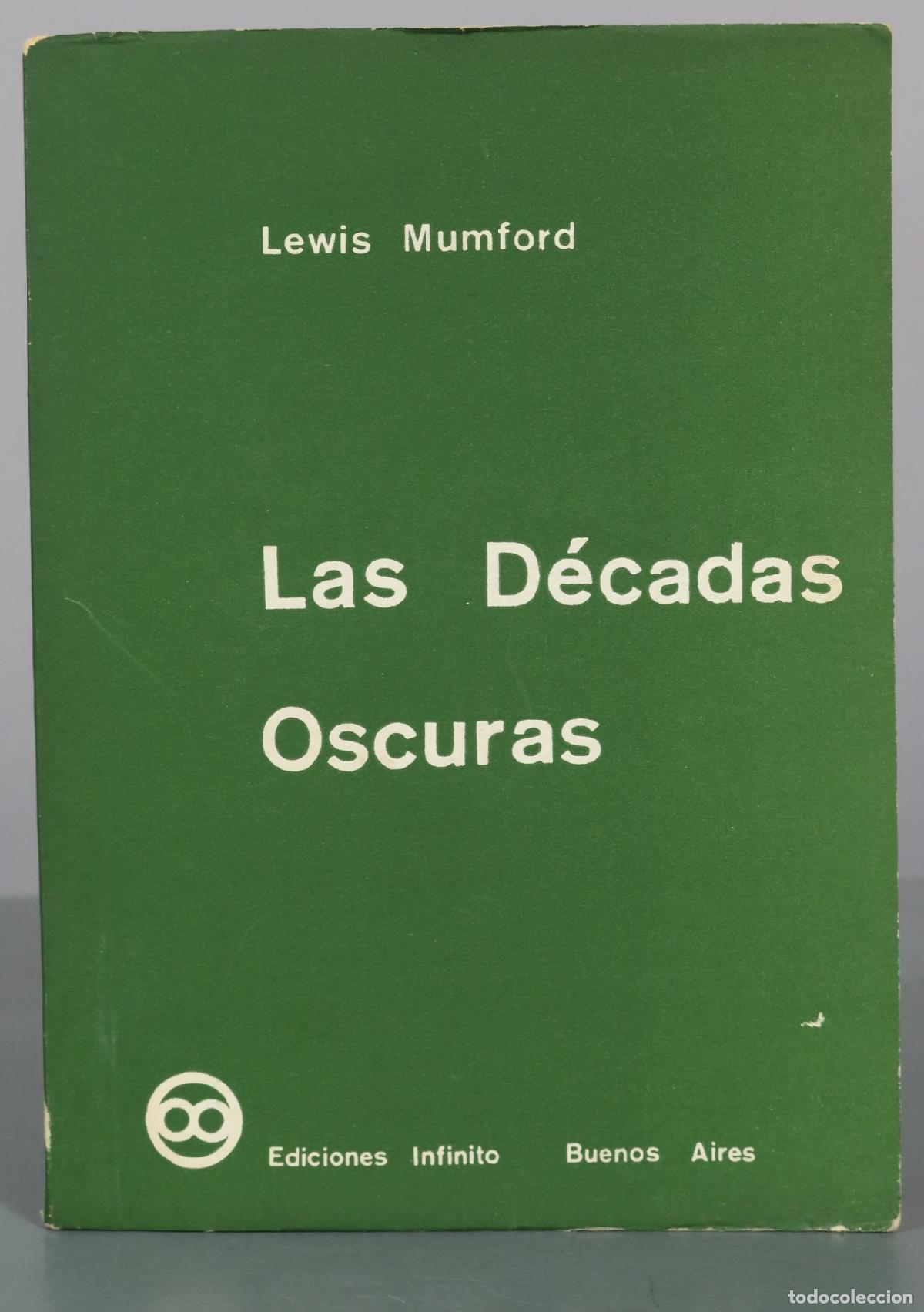Libros de segunda mano: Las D&eacute;cadas Oscuras - Lewis Mumford - Ediciones Infinito