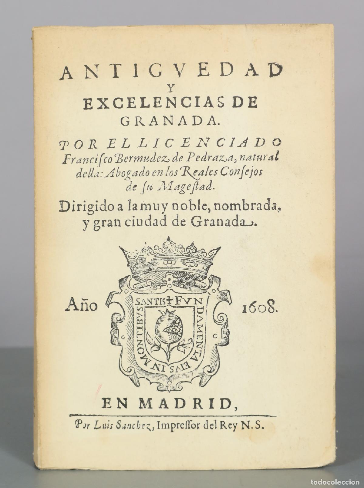 Libros de segunda mano: Antiguedad y excelencias de Granada - Francisco Bermudez de Pedraza - Luis Sanchez FACSIMIL