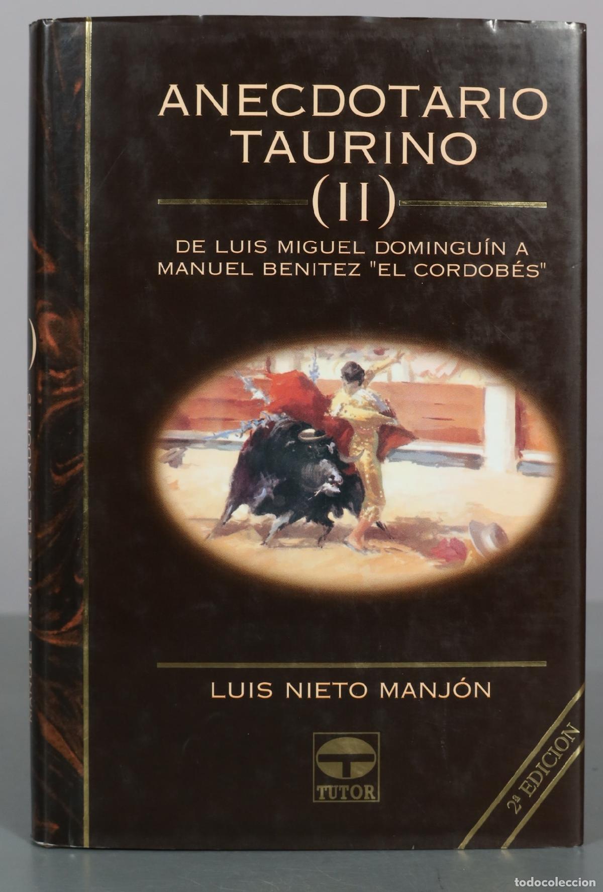 Libros de segunda mano: Anecdotario taurino (II) - De Luis Miguel Domingu&iacute;n a Manuel Ben&iacute;tez El Cordob&eacute;s - Luis Nieto Manj&oacute;n