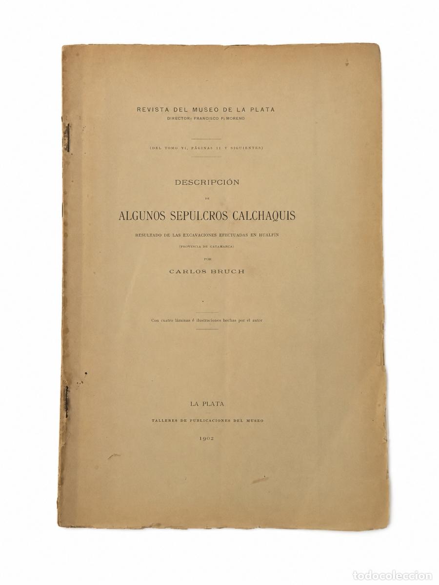Libros de segunda mano: CARLOS BRUCH &ndash; DESCRIPCI&Oacute;N DE ALGUNOS SEPULCROS CALCHAQUIS. RESULTADO DE LAS EXCAVACIONES LM