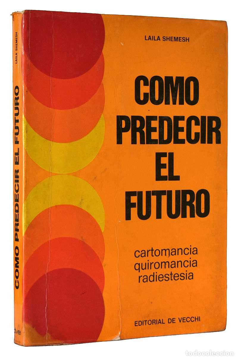 Libros de segunda mano: C&oacute;mo predecir el futuro. Cartomancia, quiromancia, radiestesia - Laila Shemesh