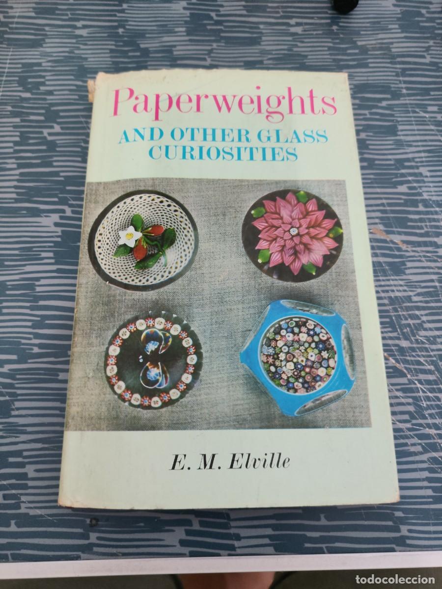 Libros de segunda mano: PAPERWEIGHTS AND OTHER GLASS CURIOSITIES,E.M.ELVILLE,SPRING BOOKS,1967,116 P&Aacute;G.
