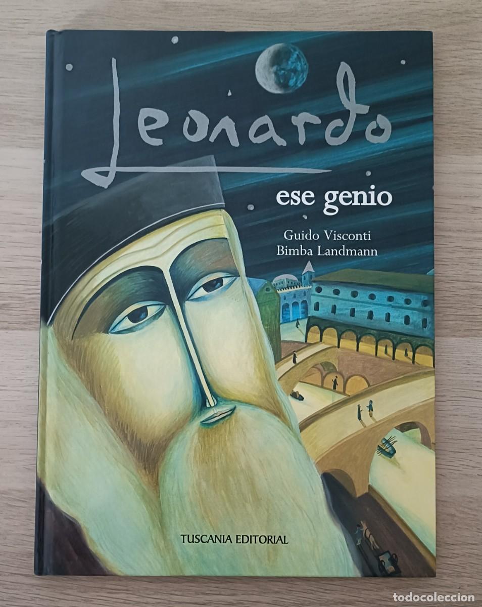 Libros de segunda mano: LEONARDO, Ese Genio, Guido Visconti y Bimba Landmann, Tuscania Editorial, Da Vinci, Libro Ilustrado