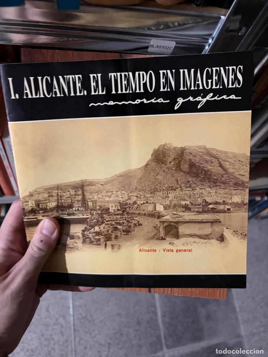 Libros de segunda mano: BLAS102C I. Alicante. El tiempo en im&aacute;genes. Memoria gr&aacute;fica