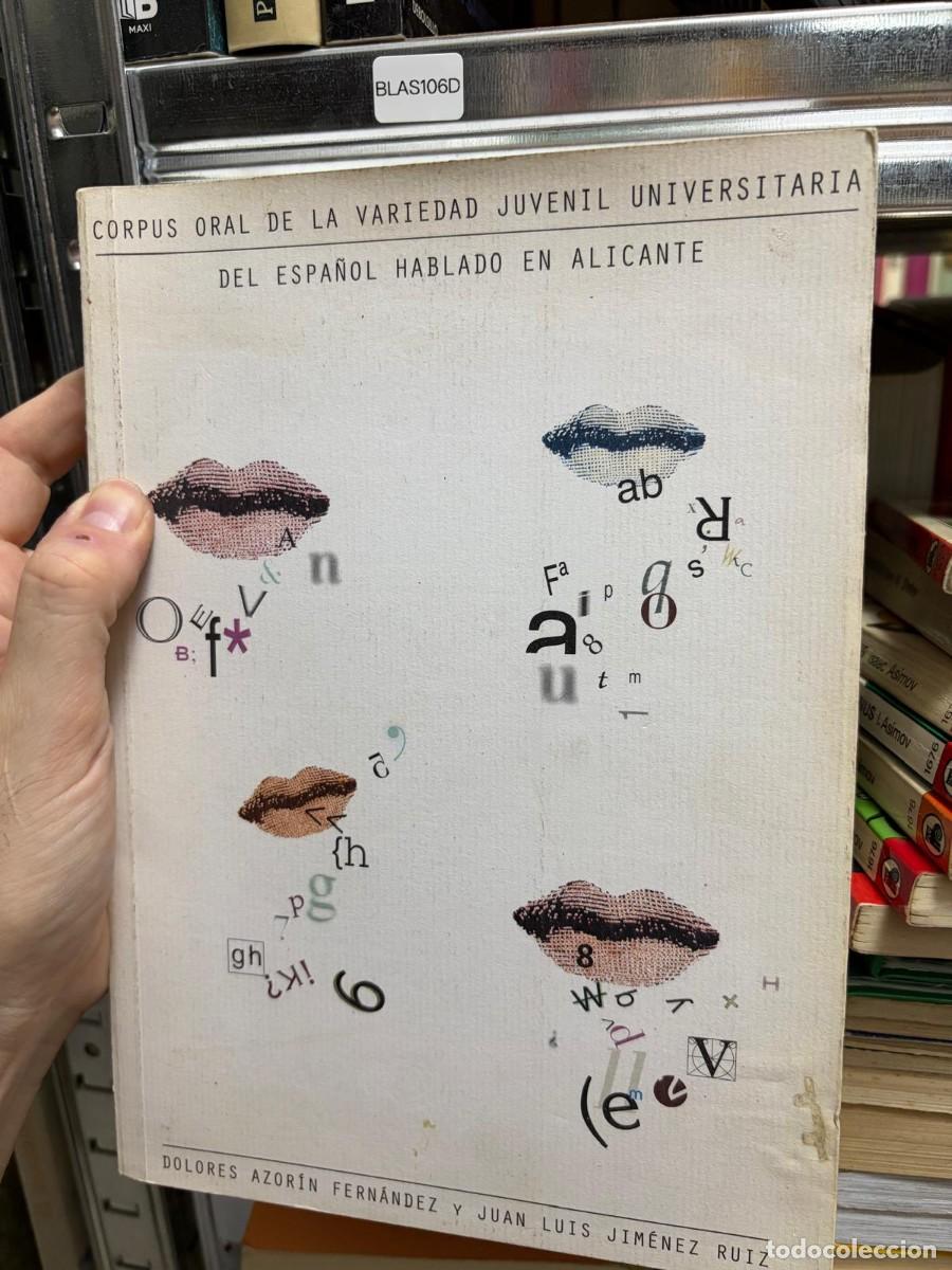 Libros de segunda mano: BLAS106D Corpus oral de la variedad juvenil universitaria del espa&ntilde;ol hablado en Alicante Dolores Az