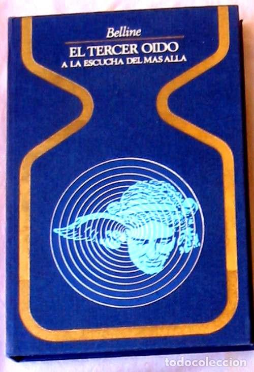 Libros de segunda mano: EL TERCER OIDO - A LA ESCUCHA DEL M&Aacute;S ALL&Aacute; - BELLINE - PLAZA & JANES 1&ordf; ED. 1974 - VER INDICE