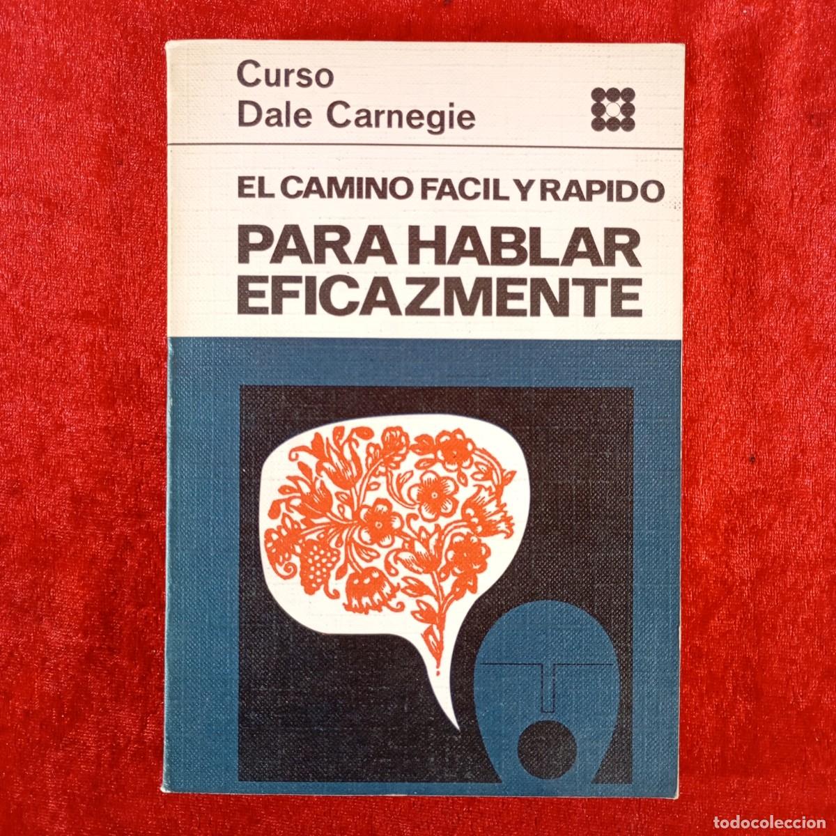 Livres d'occasion: EL CAMINO FACIL Y RAPIDO PARA HABLAR EFICAZMENTE - DOROTHY Y DALE CARNEGIE - ED. SUDAMERICANA / 4843