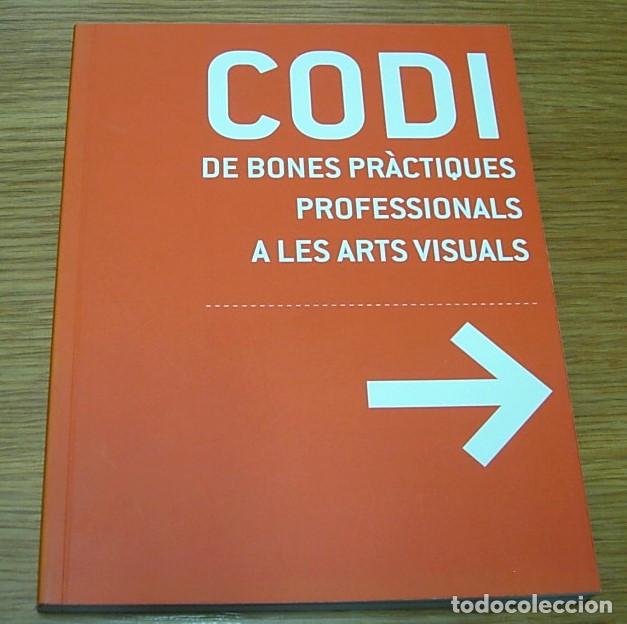 Libros de segunda mano: Libro CODI DE BONES PR&Agrave;CTIQUES PROFESSIONALS A LES ARTS VISUALS 2008 en Catal&aacute;n