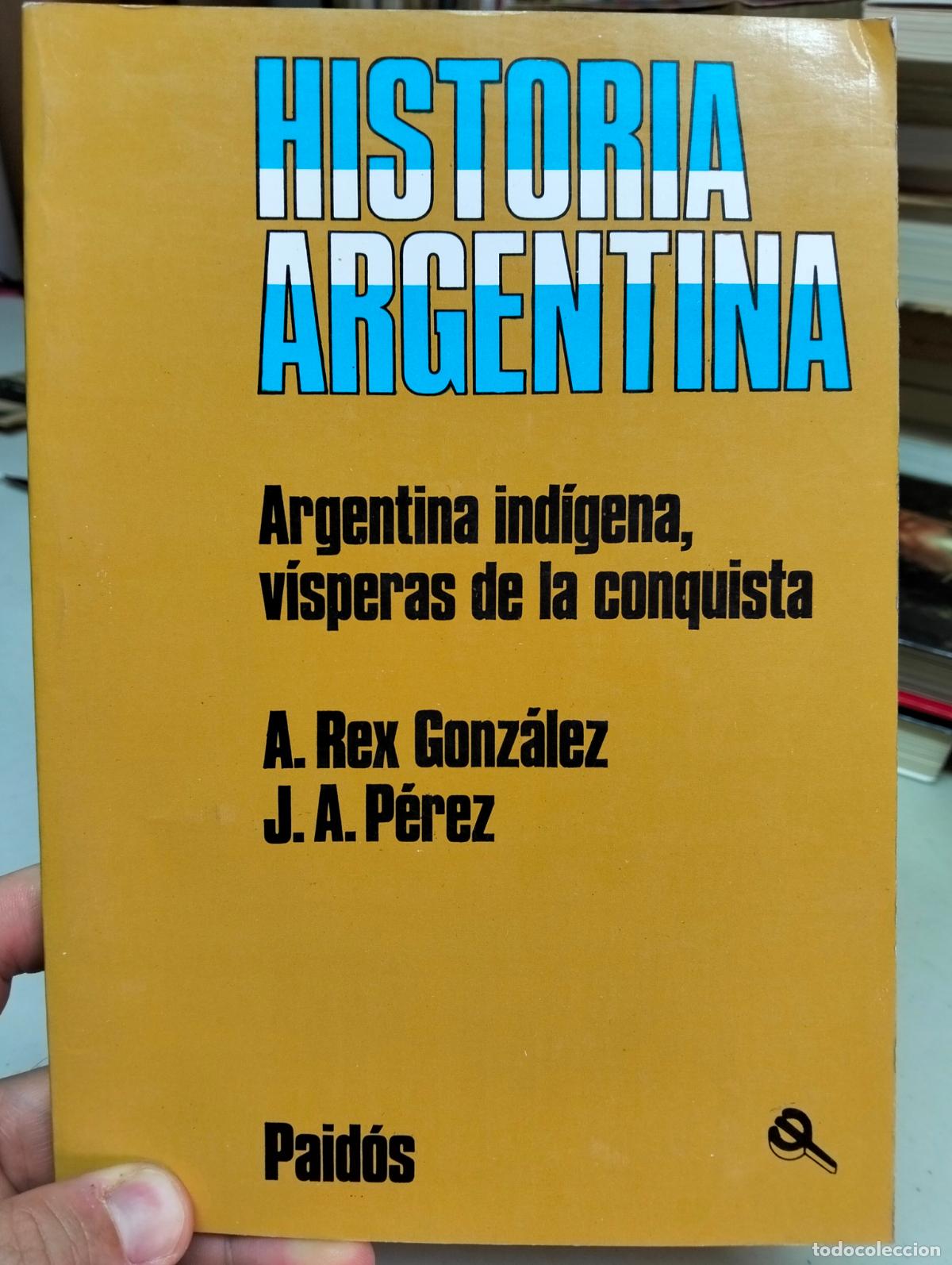 Libros de segunda mano: Historia Argentina, Indigena, Visperas de la Conquista, A. Rex. ed. Paidos,1993, VISITA CATALOGO L55