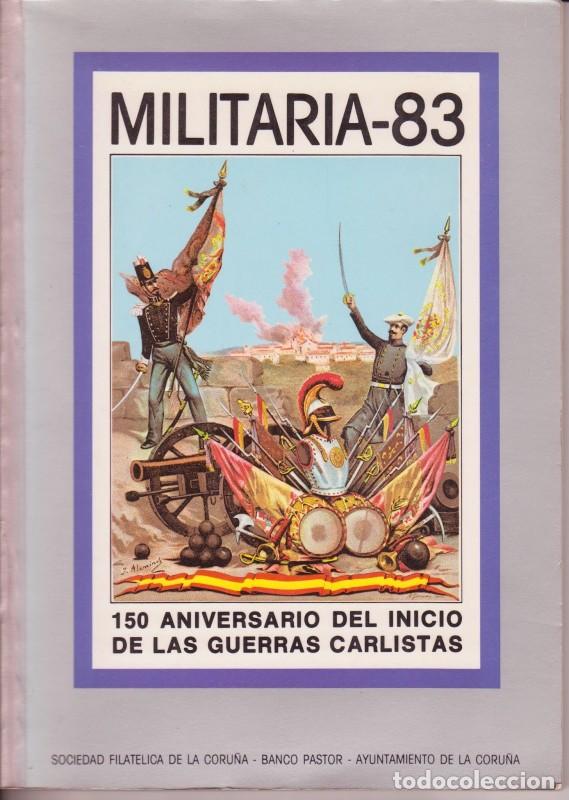 Libros de segunda mano: Militaria-83: 150 Aniversario del inicio de las guerras Carlistas - Varios - Soc. Filat&eacute;lica Coru&ntilde;a