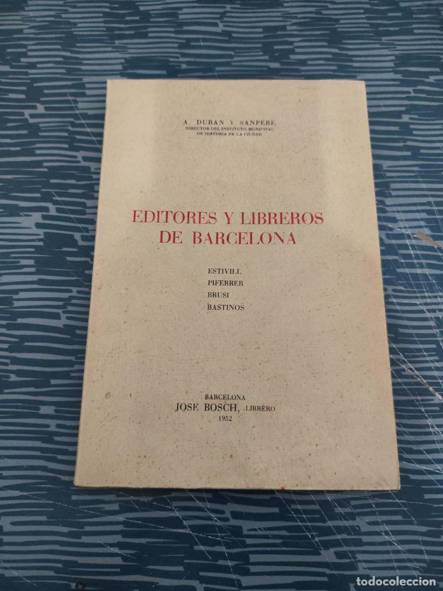 Libros de segunda mano: EDITORES Y LIBREROS DE BARCELONA,J.DURAN Y SANPERE,JOSE BOSCH LIBRERO,1952,83 P&Aacute;GINAS.