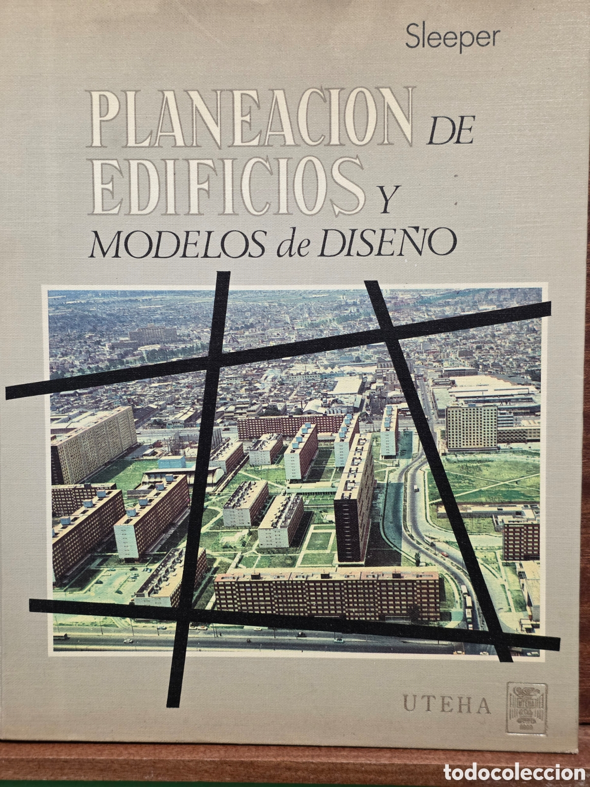 Libros de segunda mano: &rdquo;&rdquo;PLANEACI&Oacute;N DE EDIFICIOS Y MODELOS DE DISE&Ntilde;O&rdquo;&rdquo;...SLEEPER...UTHEA...M&Eacute;XICO...1966...