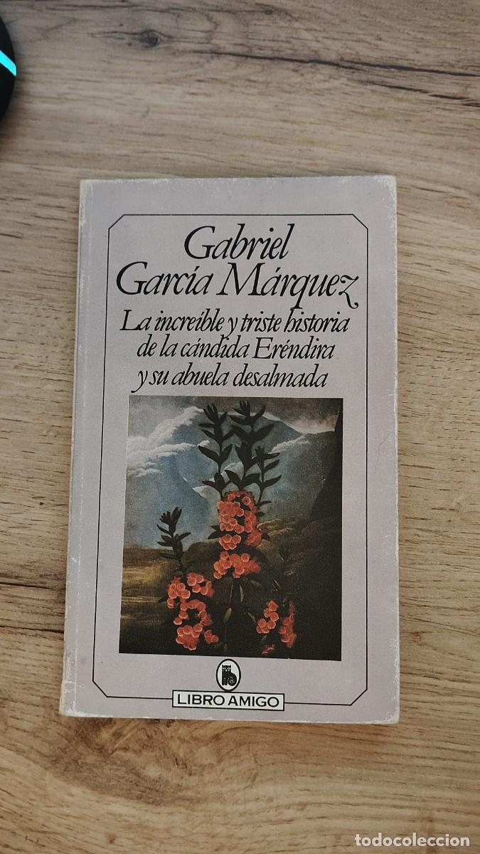 Libros de segunda mano: La incre&iacute;ble historia de la c&aacute;ndida Er&eacute;ndira y su abuela desalmada | G.G. M&aacute;rquez | Libro Amigo