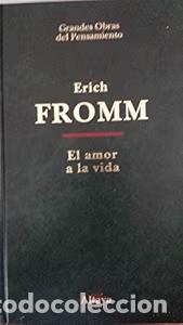 Libros de segunda mano: El Amor a la Vida - Erich Fromm - Ediciones Altaya