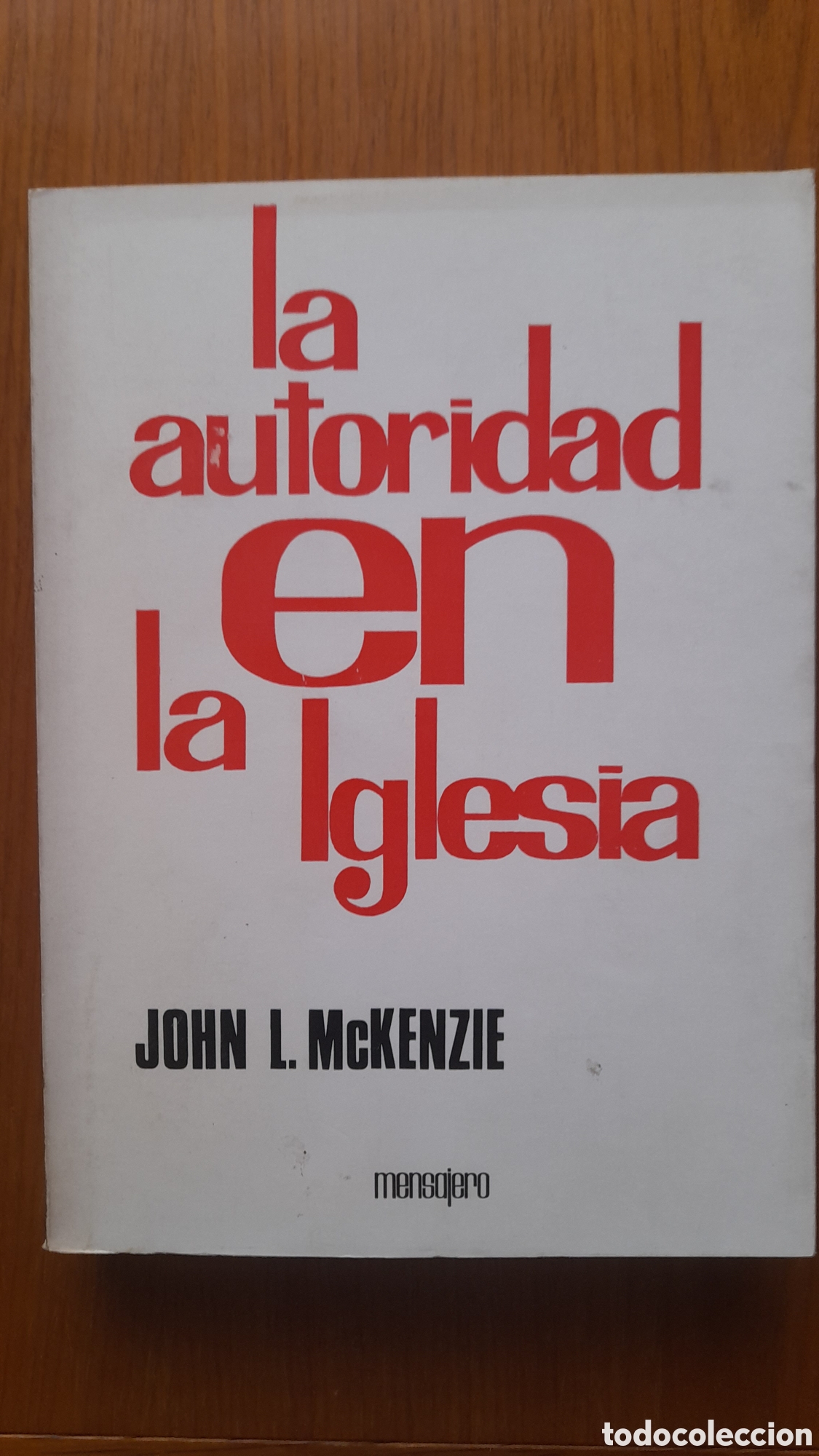 Second hand books: LA AUTORIDAD EN LA IGLESIA JHON L. MCKENZIE