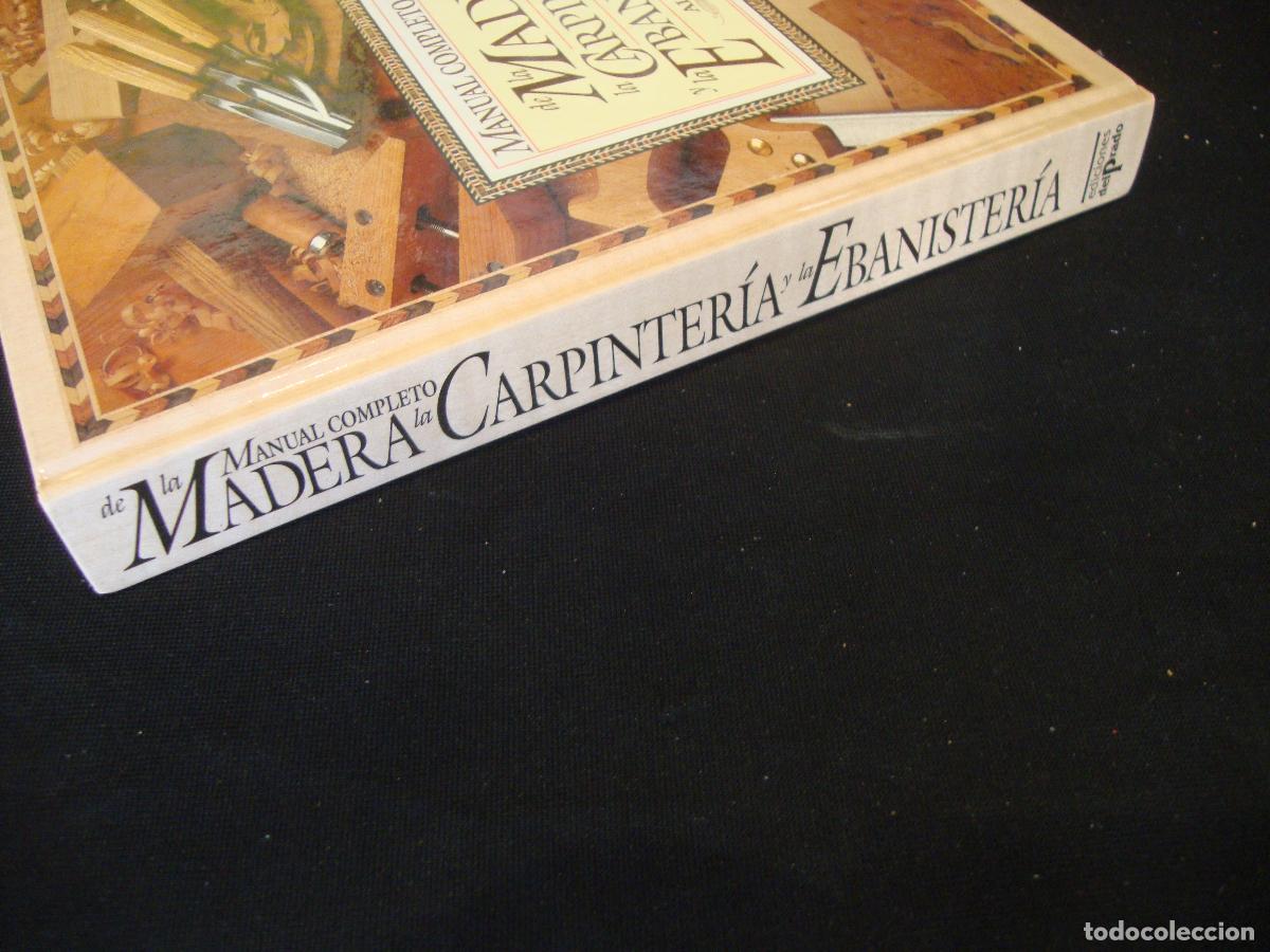 Libros de segunda mano: LIBRO MANUAL COMPLETO DE LA MADERA LA CARPINTERIA Y LA EBANISTERIA - Foto 2