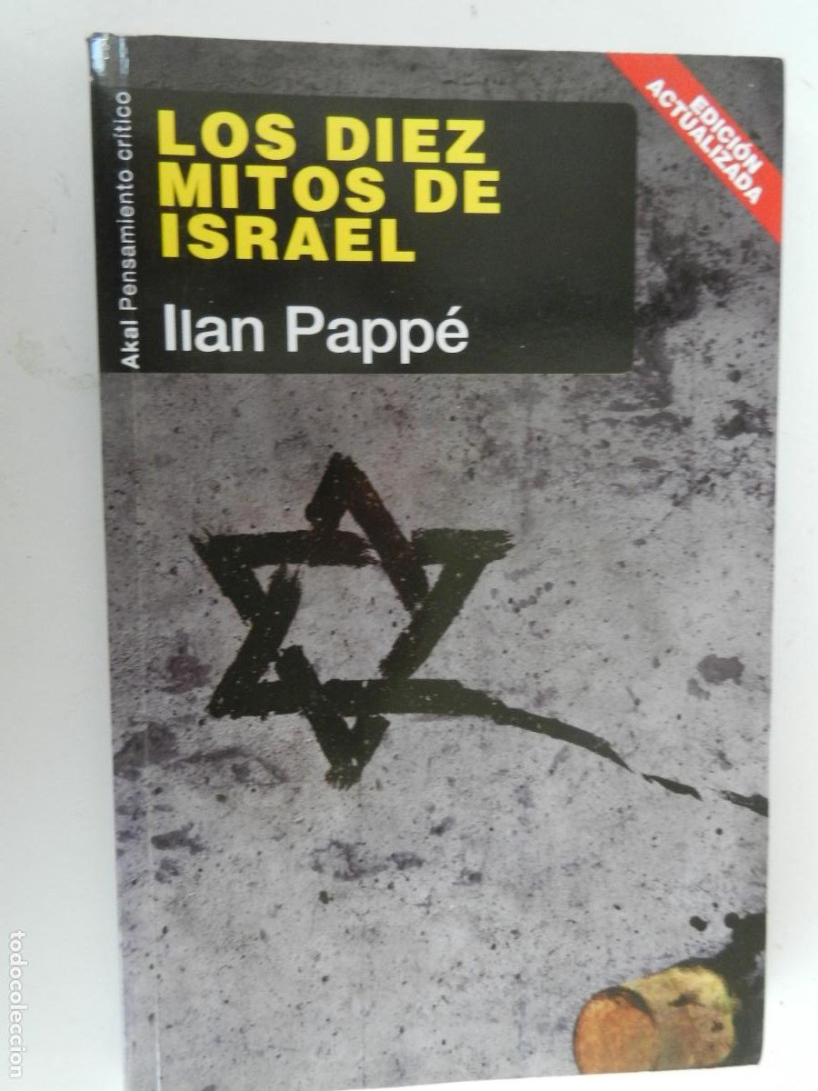 Libros de segunda mano: LOS DIEZ MITOS DE ISRAEL - ILAN PAPP&Eacute; - AKAL - 2014