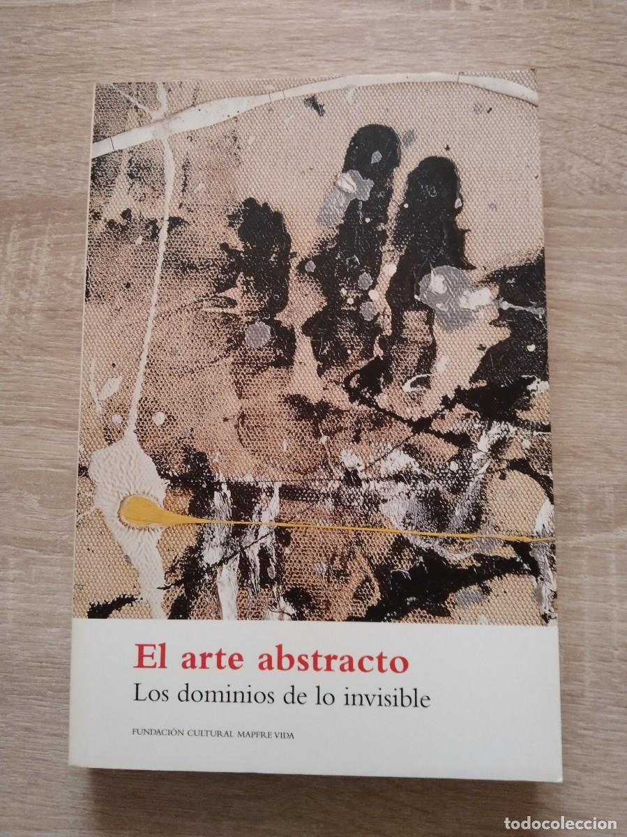 Libros de segunda mano: ARTE ABSTRACTO, EL - LOS DOMINIOS DE LO INVISIBLE