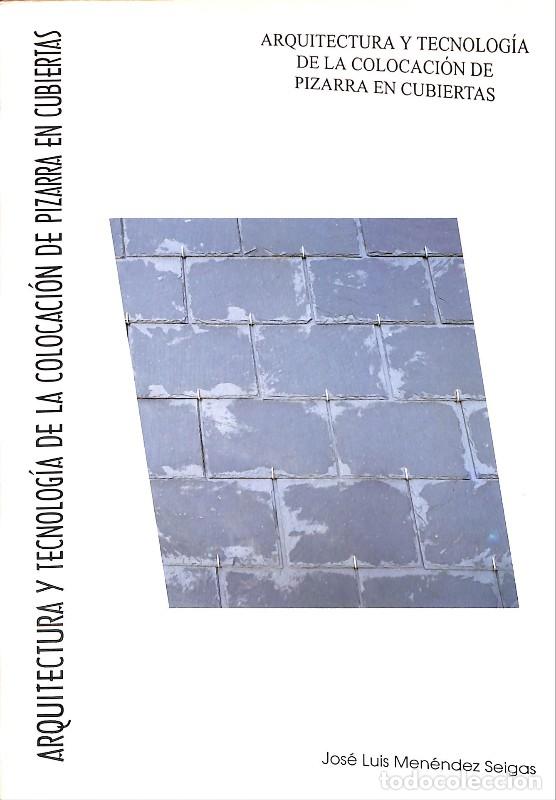 Libros de segunda mano: Arquitectura y tecnolog&iacute;a de la colocaci&oacute;n de pizarra en cubiertas - Men&eacute;ndez Seigas - Peyme, 1993,