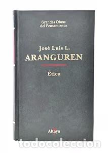 Libros de segunda mano: &Eacute;tica - Jose Luis L. Aranguren - Ediciones Altaya - Grandes Obras del Pensamiento