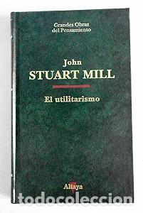Libros de segunda mano: El Utilitarismo - John Stuart Mill - Ediciones Altaya - Grandes Obras del Pensamiento