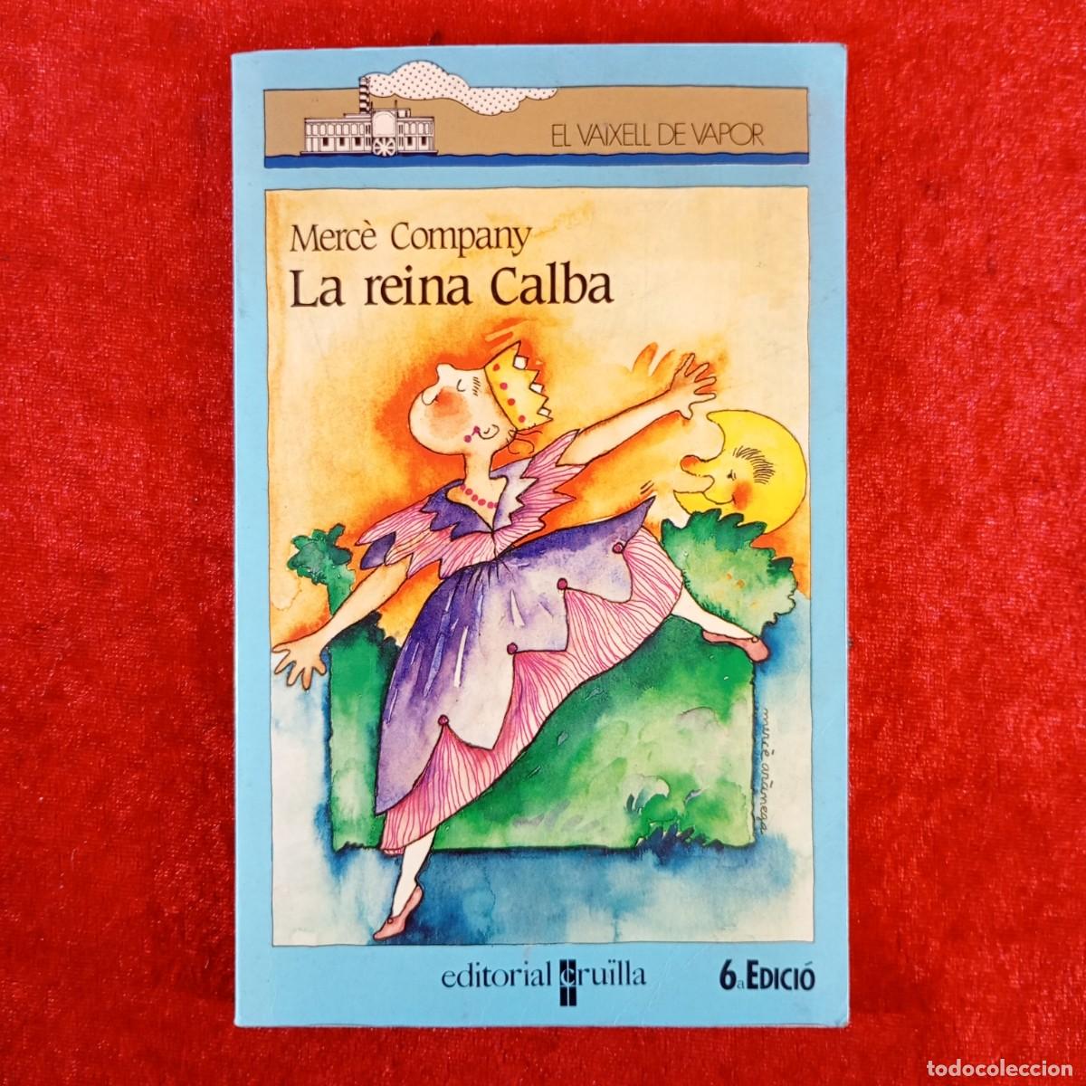 Second hand books: LA REINA CALBA - MERC&Egrave; COMPANY - EL VAIXELL DE VAPOR - EDITORIAL CRU&Iuml;LLA / 5046