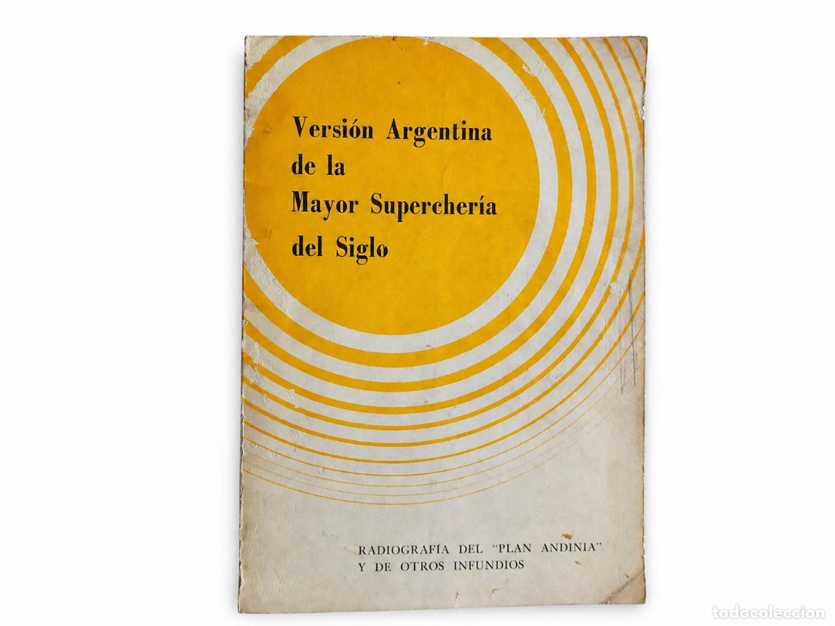 Libros de segunda mano: VERSI&Oacute;N ARGENTINA DE LA MAYOR SUPERCHER&Iacute;A DEL SIGLO. RADIOGRAF&Iacute;A DEL &ldquo;PLAN ANDINIA&rdquo; Y DE OTROS LM