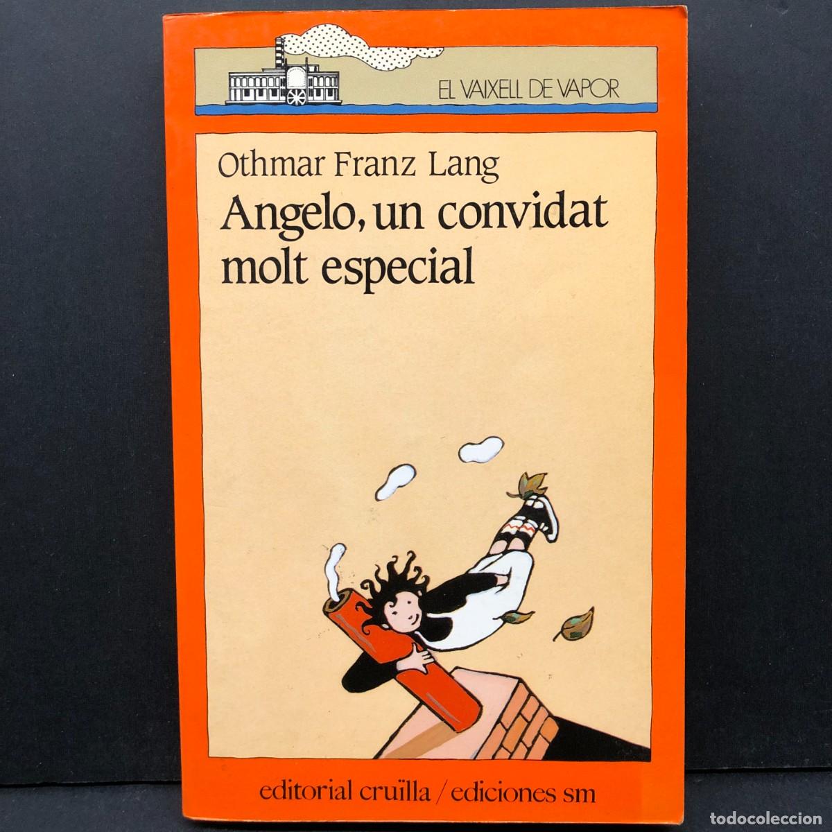 Libros de segunda mano: ANGELO, UN CONVIDAT MOLT ESPECIAL - OTHMAR FRANZ LANG - EL VAIXELL DE VAPOR - CRU&Iuml;LLA / 5056