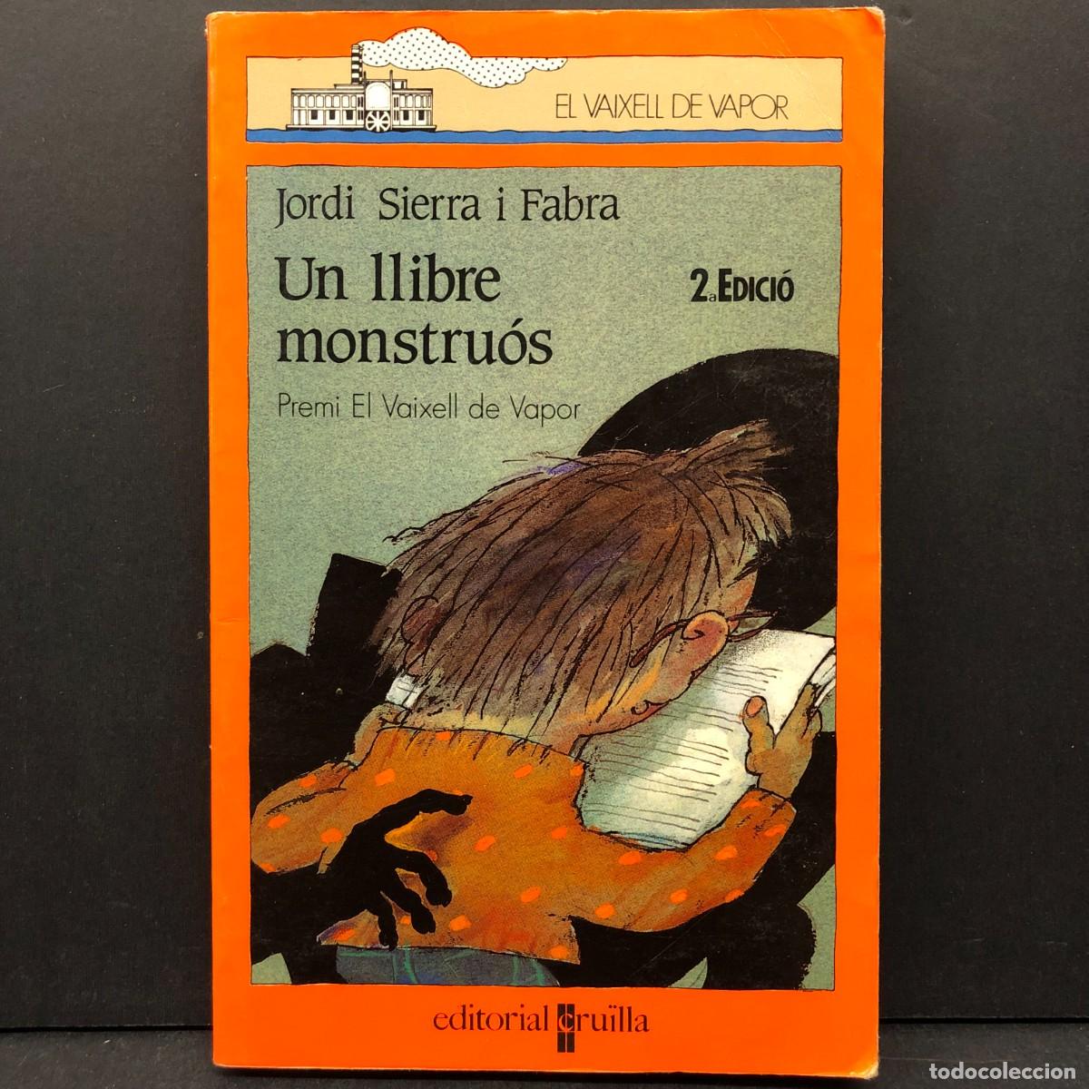 Libros de segunda mano: UN LLIBRE MONSTRU&Oacute;S - JORDI SIERRA I FABRA - EL VAIXELL DE VAPOR - CRU&Iuml;LLA / 5077