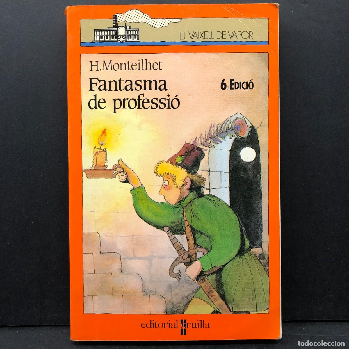 Libros de segunda mano: FANTASMA DE PROFESSI&Oacute; - H. MONTEILHET - EL VAIXELL DE VAPOR - CRU&Iuml;LLA / 5079